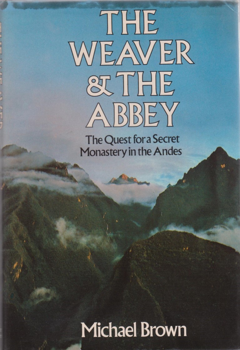 cover image of The Weaver and the Abbey, The Quest for a Secret Monastery in the Andes for sale in New Zealand 