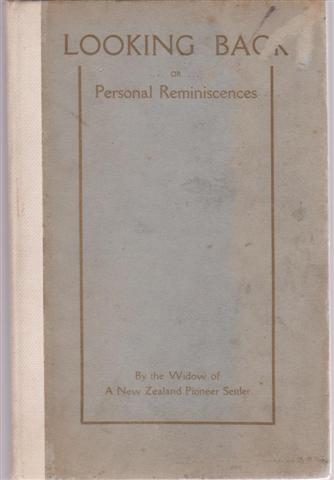 cover image of Looking Back, Or Personal Reminiscences By the Widow of a New Zealand Pioneer Settler for sale in New Zealand 