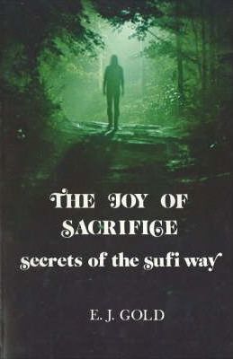 cover image of The Joy of Sacrifice; Secrets of the Sufi Way, for sale in New Zealand 