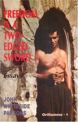cover image of Freedom Is A Two Edged Sword and Other Essays by Jack Parsons