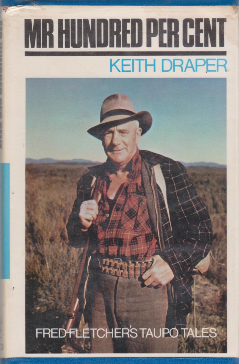 cover image of Mr Hundred Per Cent, Fred Fletcher's Taupo Tales, for sale in New Zealand 