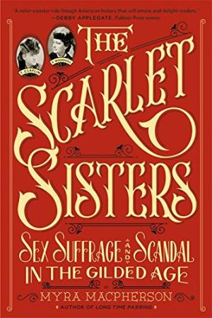 cover image of The Scarlet Sisters: Sex, Suffrage, and Scandal in the Gilded Age for sale in New Zealand 