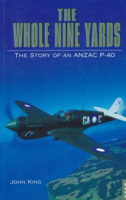 cover image of The Whole Nine Yards, The Story of an ANZAC P-40 for sale in New Zealand 