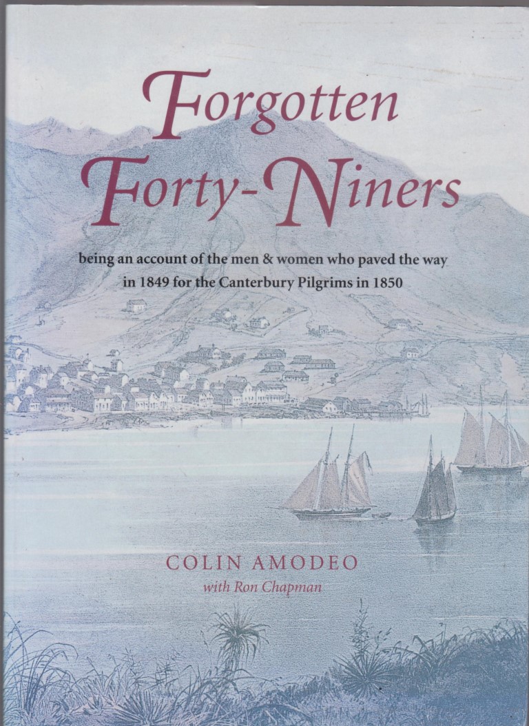 cover image of Forgotten Forty-Niners, Being an Account of the Men and Women Who Paved the Way in 1849 for the Canterbury Pilgrims in 1850, for sale in New Zealand 