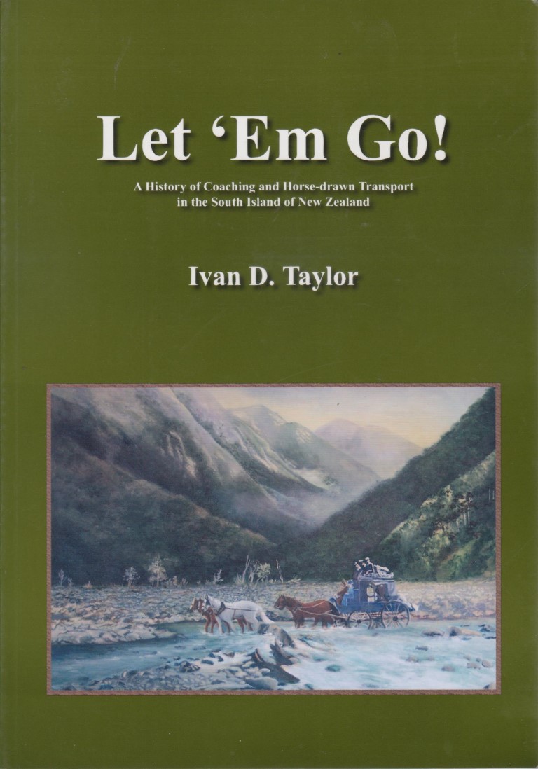 cover image of Let 'Em Go! : A History of Coaching and Horse-drawn Transport in the South Island of New Zealand, for sale in New Zealand 