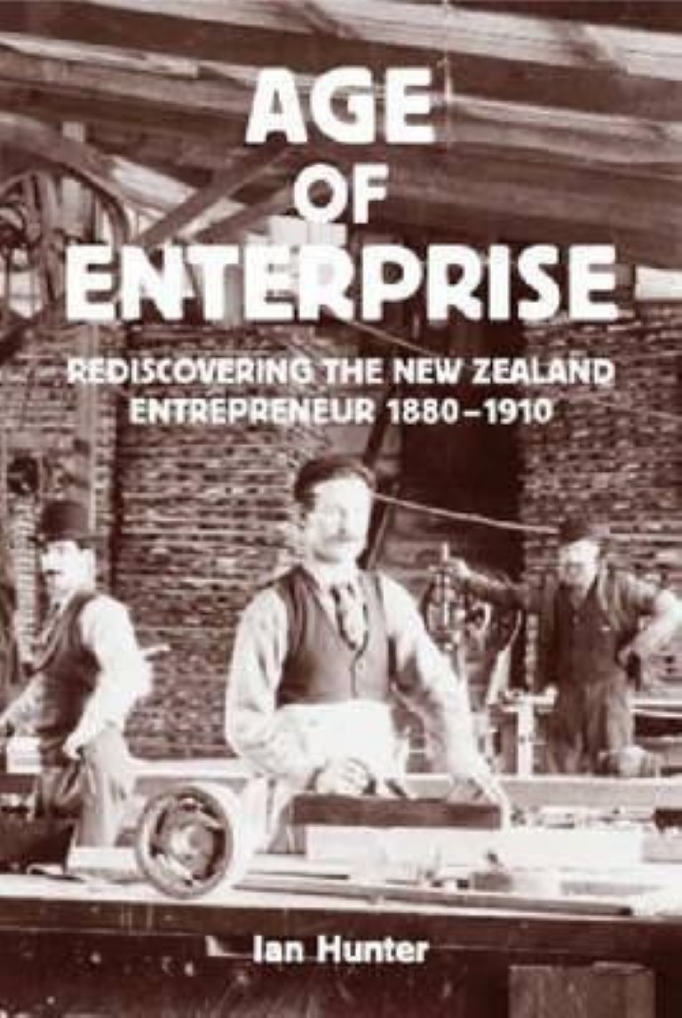 cover image of  Age of Enterprise: Rediscovering the New Zealand Entrepreneur 1880-1910, for sale in New Zealand 