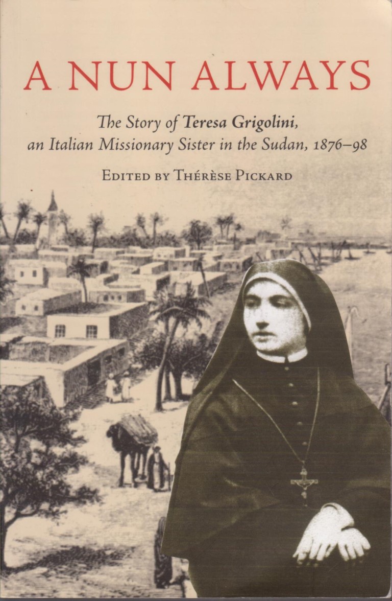 cover image of A Nun Always: The Story of Teresa Grigolini, an Italian Missionary Sister in the Sudan, 1876-98, for sale in New Zealand 